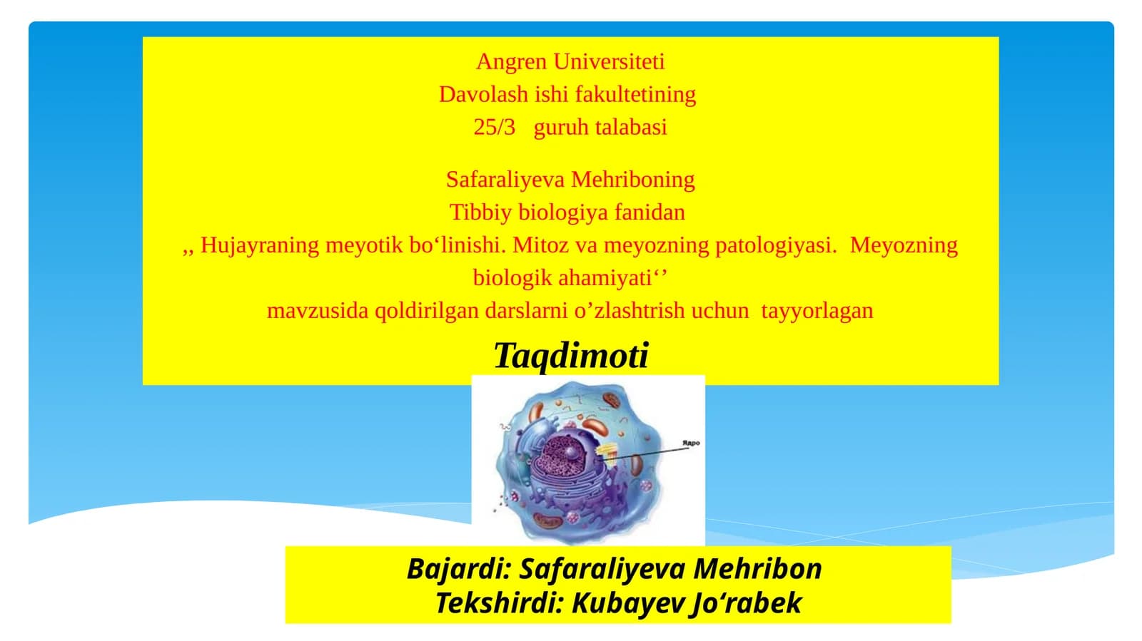Safaraliyeva Mehriboning Tibbiy biologiyafanidan Hujayra ning meyotik bo‘linishi. Mitoz va meyozning patologiyasi. Meyozning biologikahamiyati
