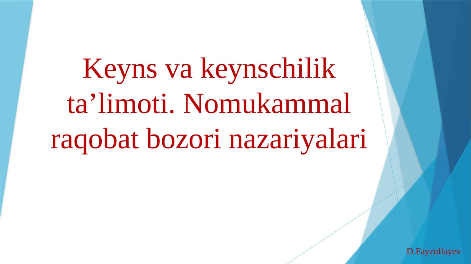 Keynsvakeynschilikta’limoti.Nomukammalraqobatbozorinazariyalari