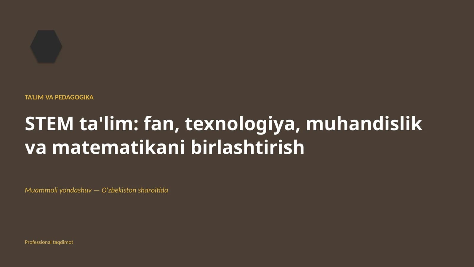 STEM ta'lim: fan, texnologiya, muhandislik va matematikani birlashtirish