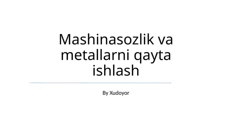Mashinasozlik va metallarni qayta ishlash