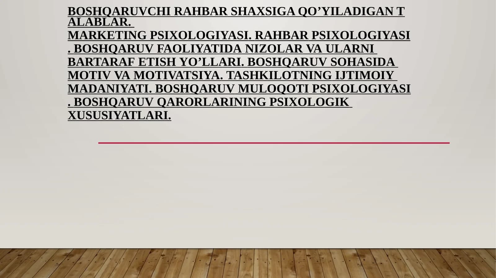 Boshqaruvchi rahbar shaxsiga qo’yiladigan talablar.Marketingpsixologiyasi.Rahbarpsixologiyasi.Boshqaruvfaoliyatidanizolarvaularnibartarafetishyo’llari.Boshqaruvsohasidamotivvamotivatsiya.Tashkilotningijtimoiymadaniyati.Boshqaruvmuloqotipsixologiyasi.Boshqaruvqarorlariningpsixologikxususiyatlari