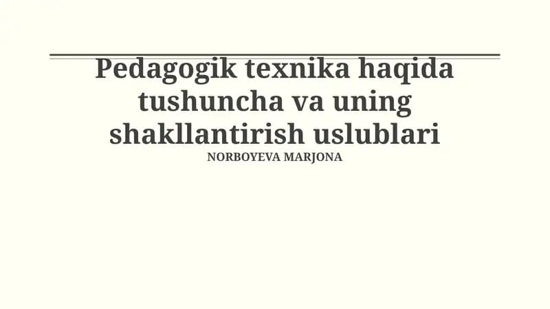 Pedagogik texnika haqida tushuncha va uning shakllantirish uslublari
