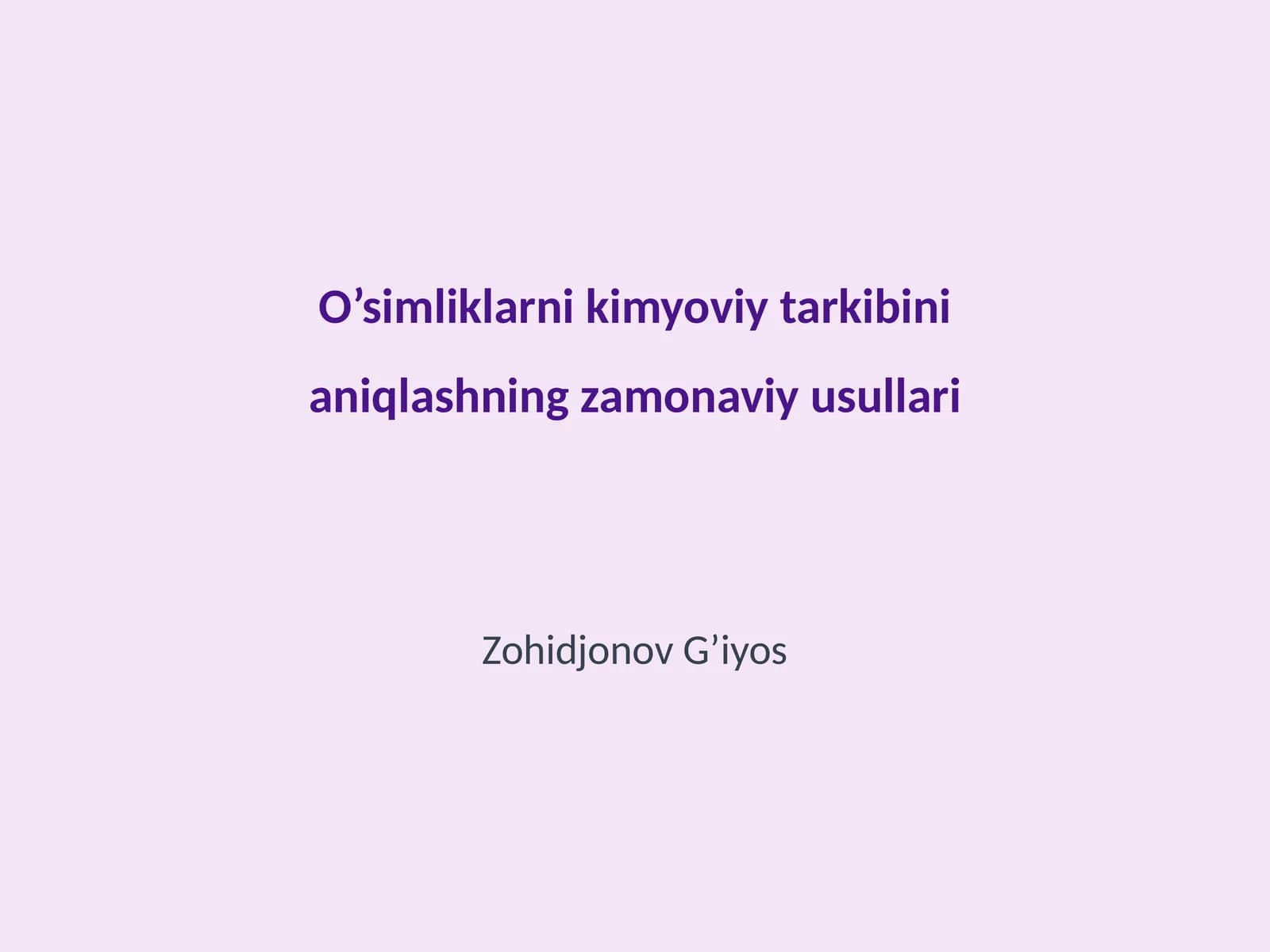 O’simliklarni kimyoviy tarkibini aniqlashning zamonaviy usullari
