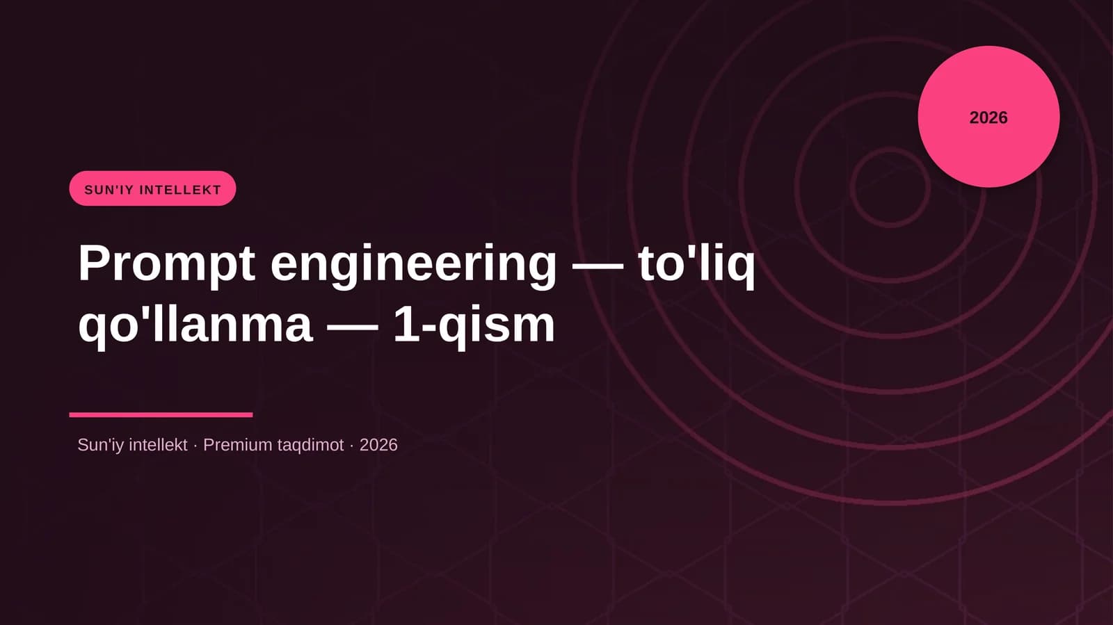 Prompt engineering — to'liq qo'llanma — 1-qism
