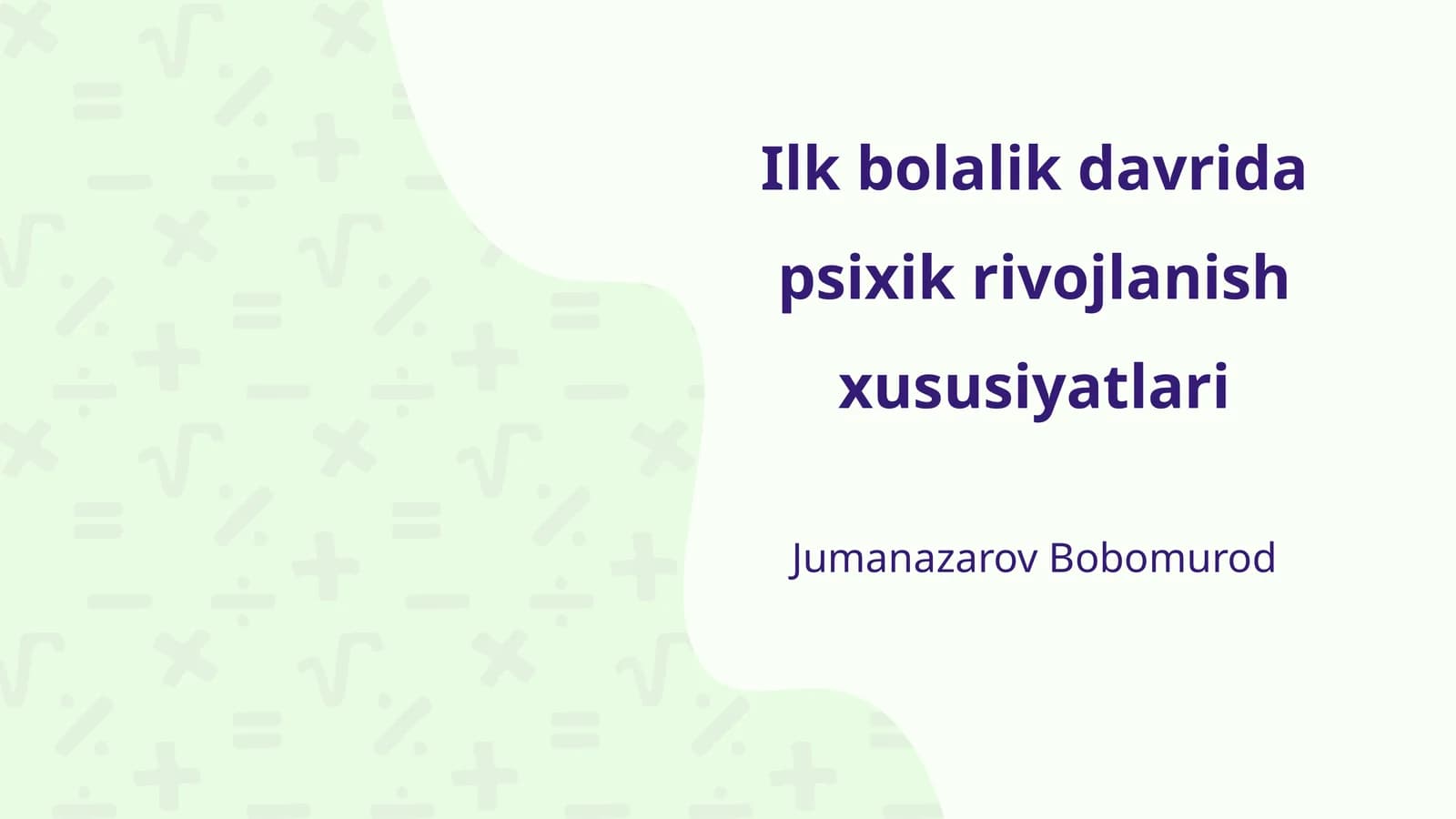 Ilk bolalik davrida psixik rivojlanish xususiyatlari