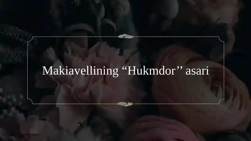 Makiavellining ,,hukmdor'' asari.