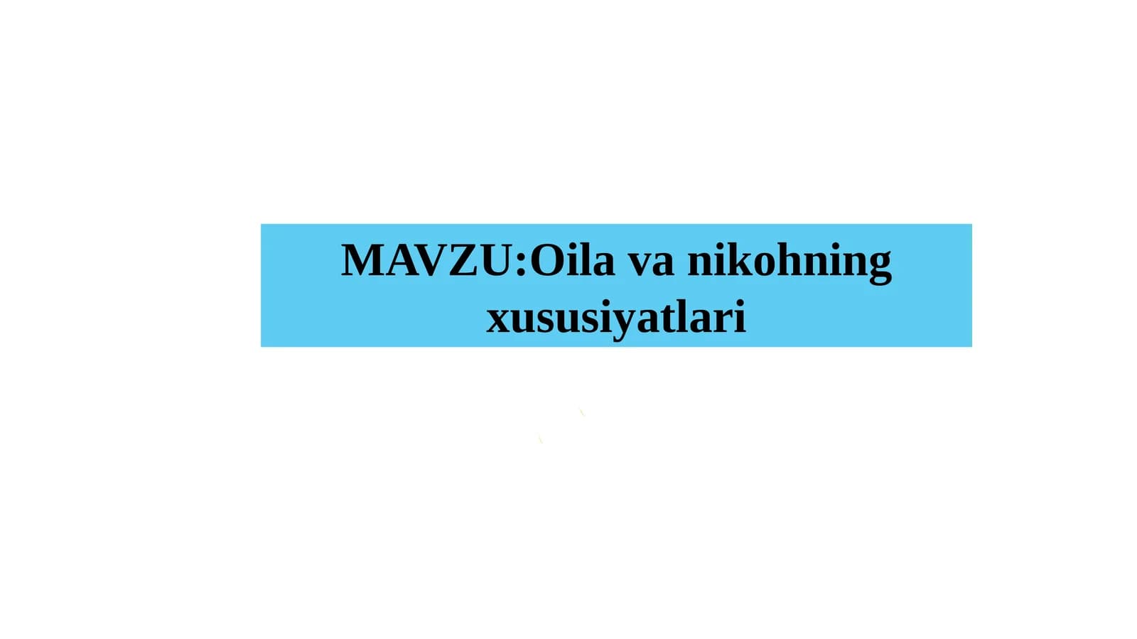 Oila va nikohning xususiyatlari