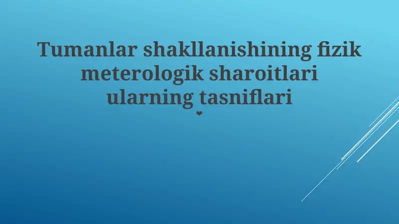 Tumanlar shakllanishining fizik meterologik sharoitlari ularning tasniflari