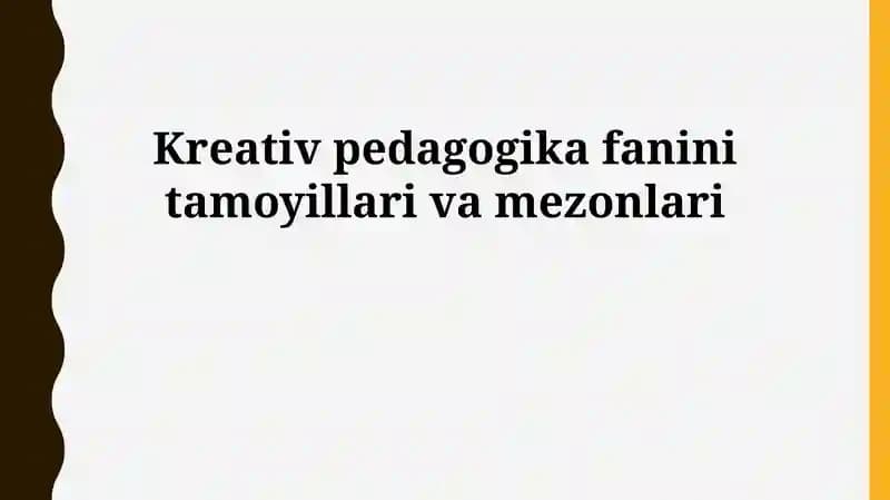 Kreativ pedagogika fanini tamoyillari va mezonlari