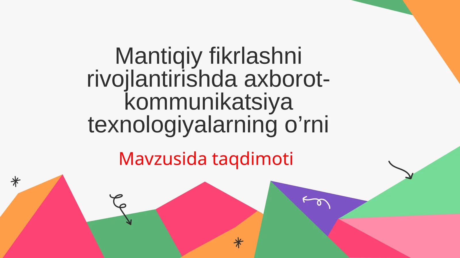 Mantiqiy fikrlashni rivojlantirishda axborot-kommunikatsiya texnologiyalarining o’rni