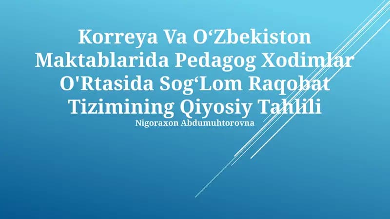 Koreya Va O‘Zbekiston Maktablarida Pedagog Xodimlar O'Rtasida Sog‘Lom Raqobat Tizimining Qiyosiy Tahlili