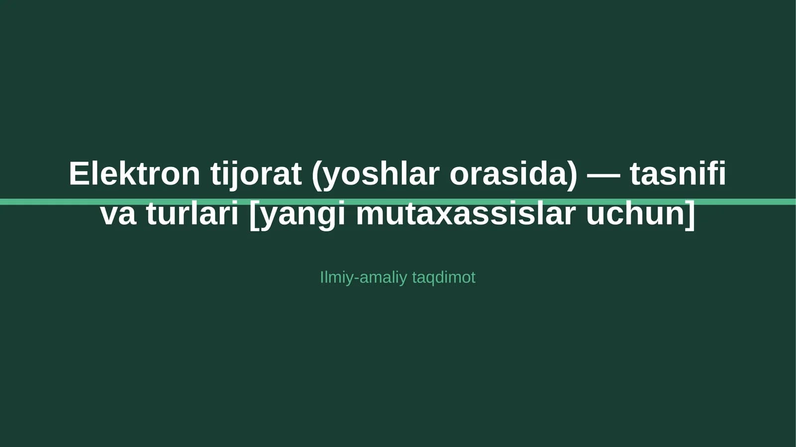 Elektron tijorat (yoshlar orasida) — tasnifi va turlari [yangi mutaxassislar uchun]