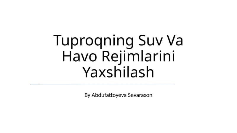 Tuproqning Suv Va Havo Rejimlarini Yaxshilash