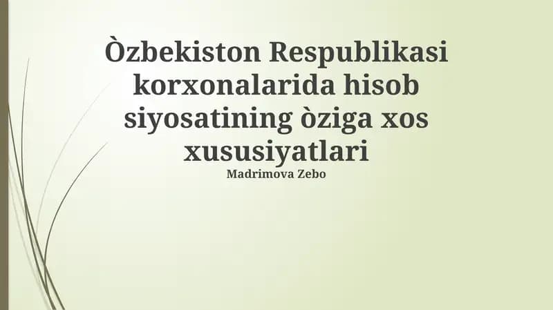 Òzbekiston Respublikasi korxonalarida hisob siyosatining òziga xos xususiyatlari