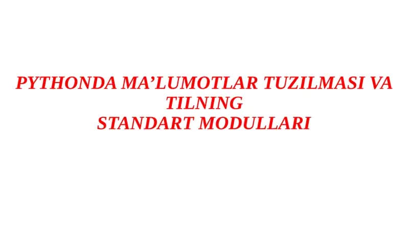 PYTHONDA MA’LUMOTLAR TUZILMASI VA TILNINGSTANDART MODULLARI