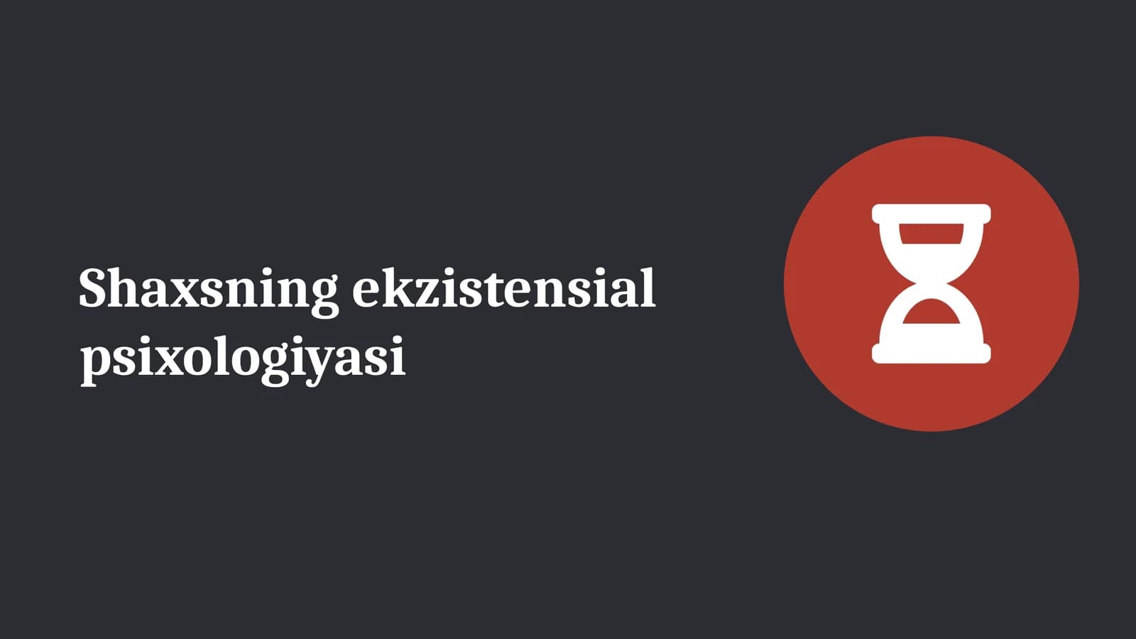 Shaxsning ekzistensial psixologiyasi