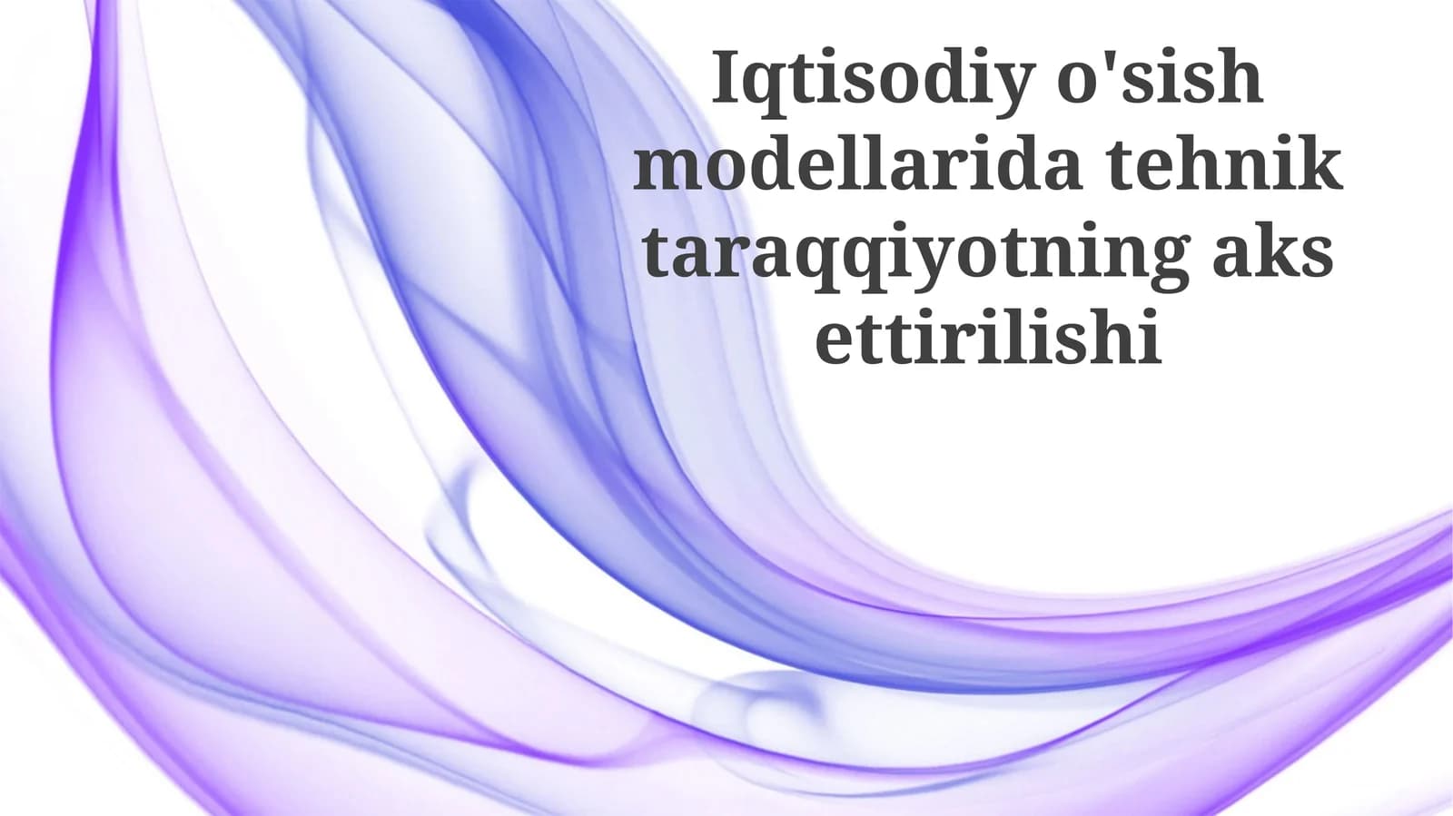 Texnologik taraqqiyotni iqtisodiy o'sish modellarida aks ettirish