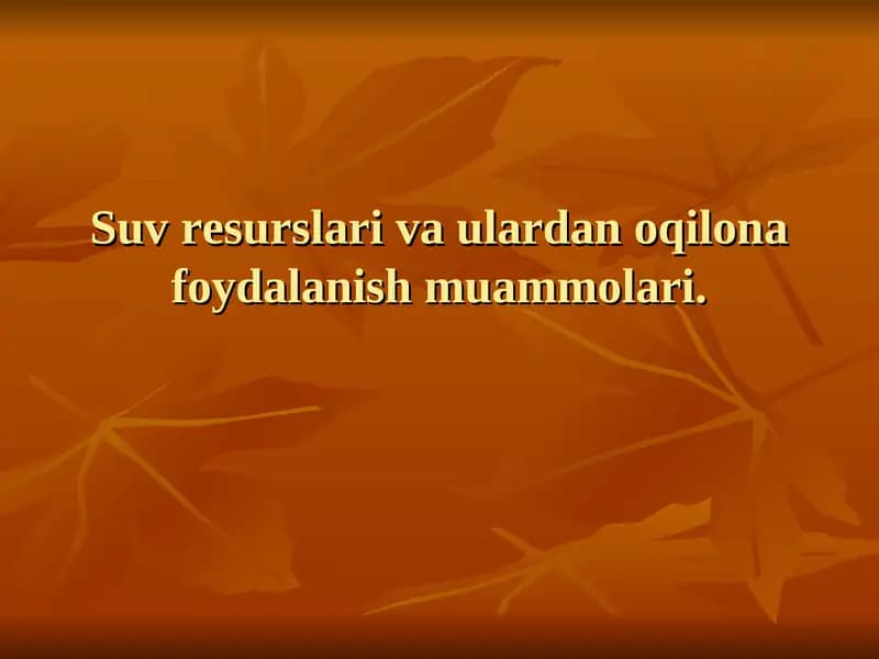 Suv resurslari va ulardan oqilona foydalanish muammolari