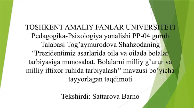Prezidentimiz asarlarida oila va oilada bolalar tarbiyasiga munosabat. Bolalarni milliy g’urur va milliy iftixor ruhida tarbiyalash