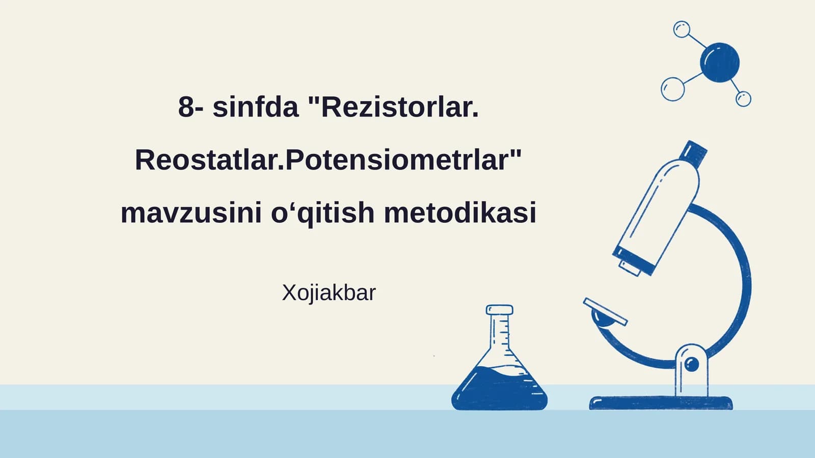 8- sinfda "Rezistorlar. Reostatlar.Potensiometrlar" mavzusini o‘qitish metodikasi