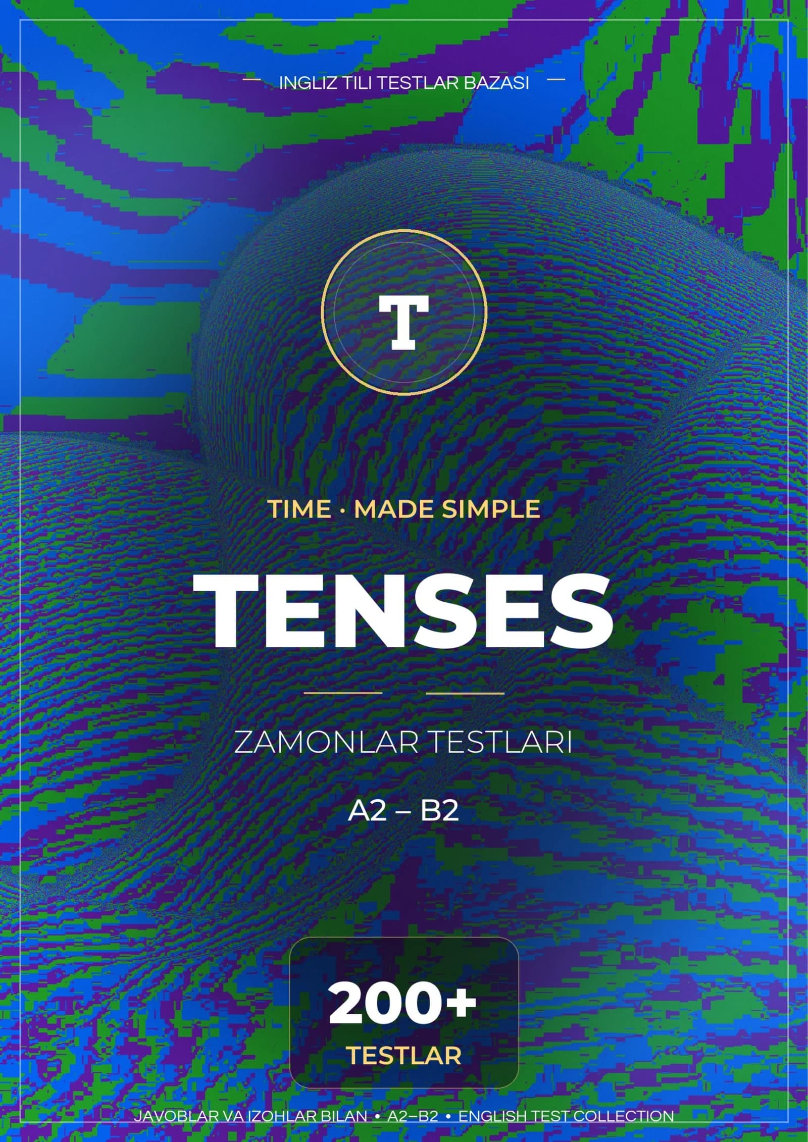 INGLIZ TILI ZAMONLAR (TENSES) TESTLARI