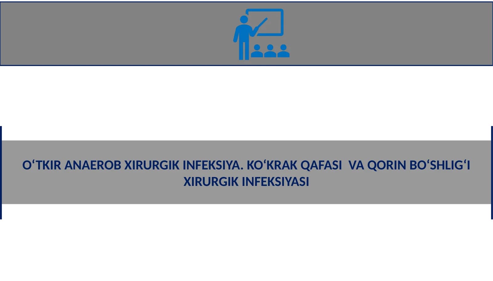 O‘TKIR ANAEROB XIRURGIK INFEKSIYA. KO‘KRAK QAFASI VA QORIN BO‘SHLIG‘I XIRURGIK INFEKSIYASI