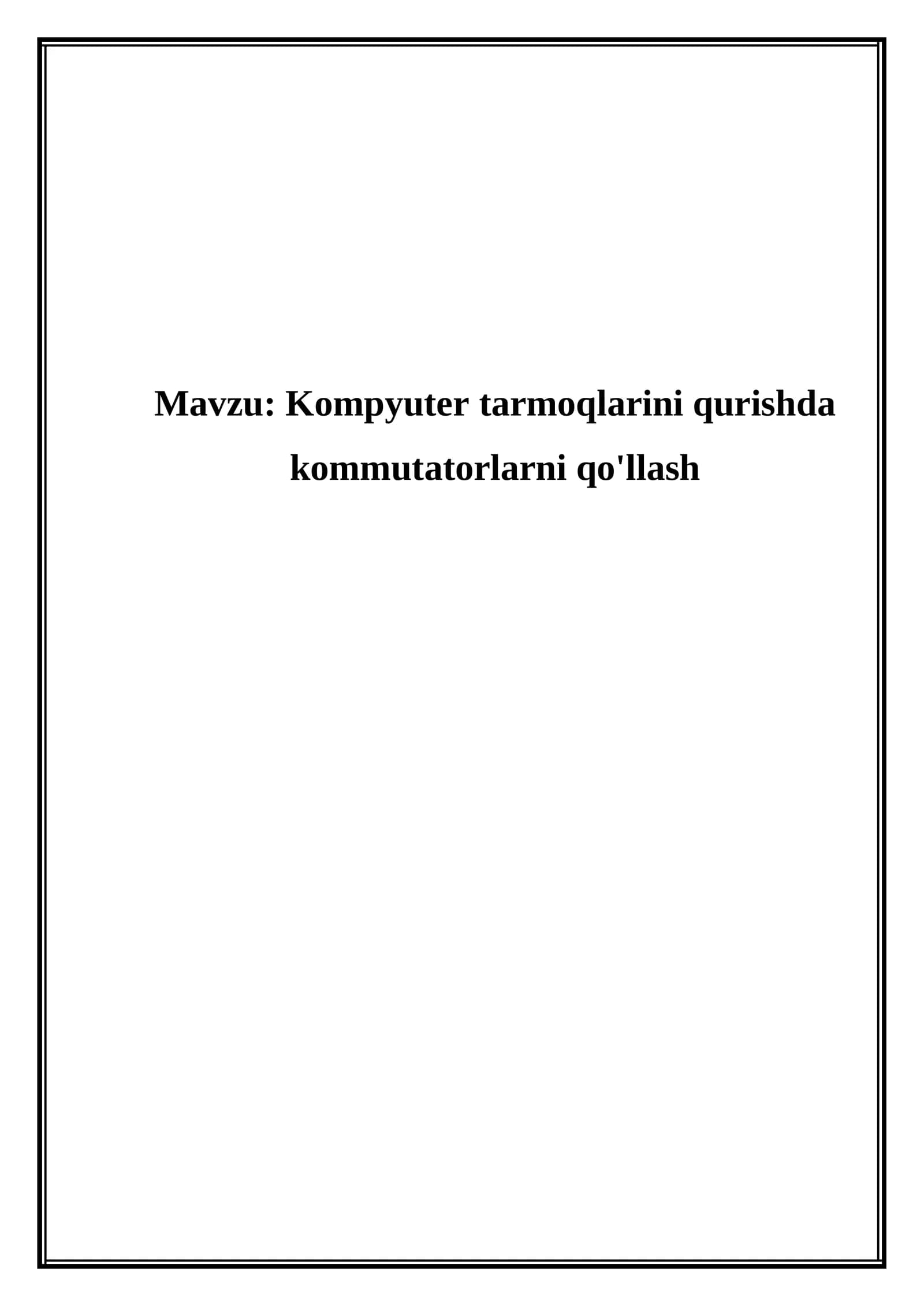 Kompyuter tarmoqlarini qurishda kommutatorlarni qo'llash