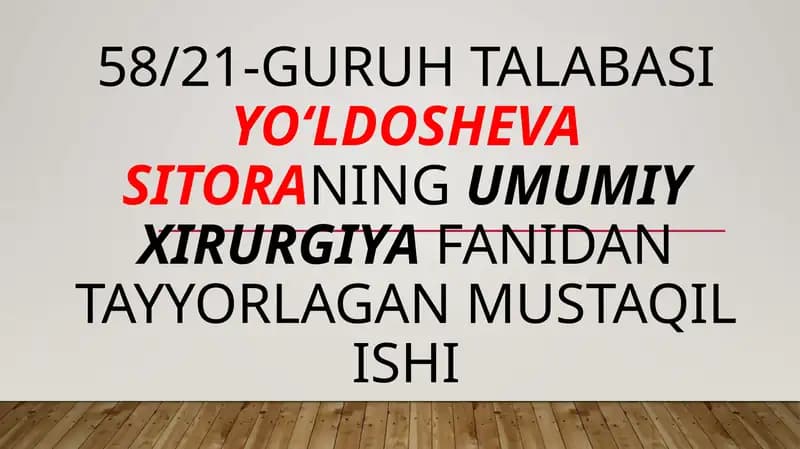 Sitoraningumumiy xirurgiyafanidan tayyorlagan mustaqil ishi