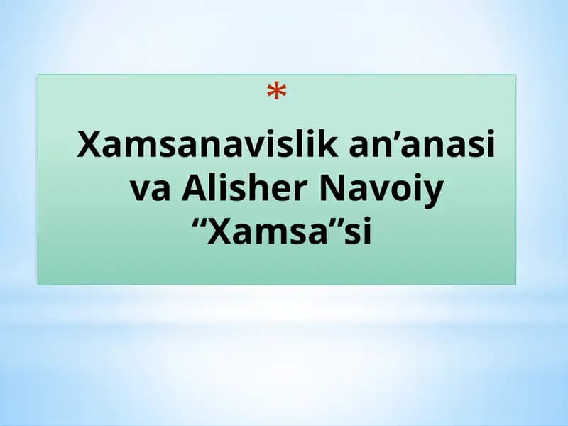 Xamsanavislik an’anasi va Alisher Navoiy “Xamsa”si