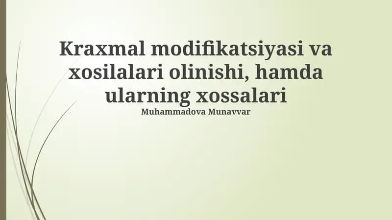 Kraxmal modifikatsiyasi va xosilalari olinishi, hamda ularning xossalari