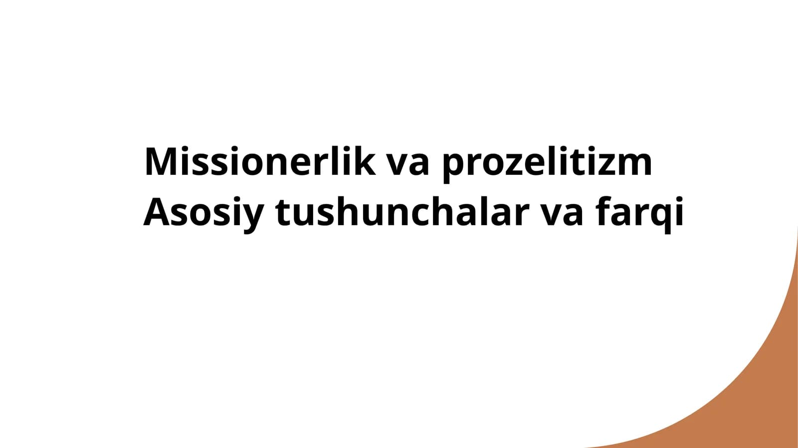 Missionerlik va prozelitizm Asosiy tushunchalar va farqi