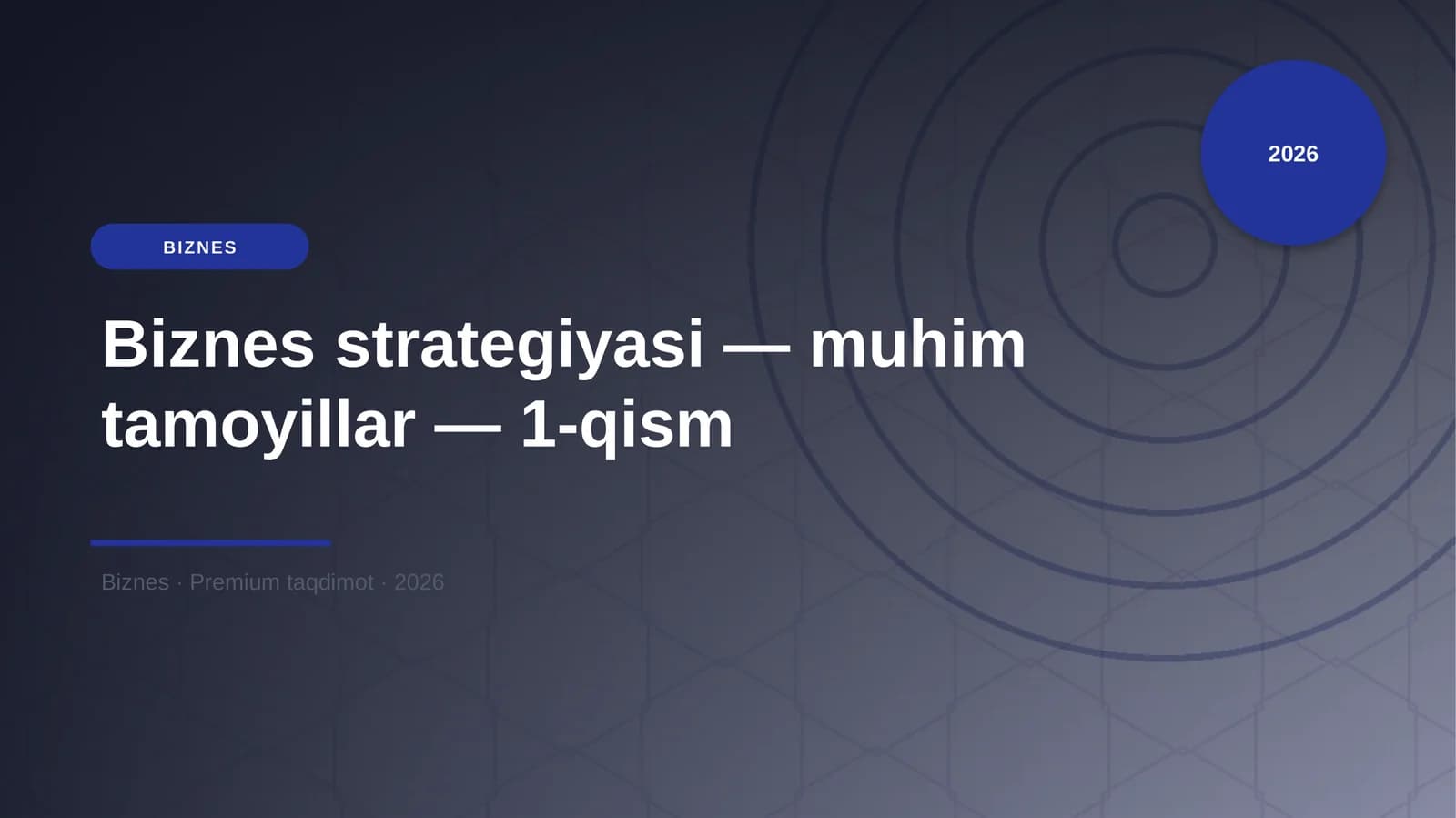 Biznes strategiyasi — muhim tamoyillar — 1-qism