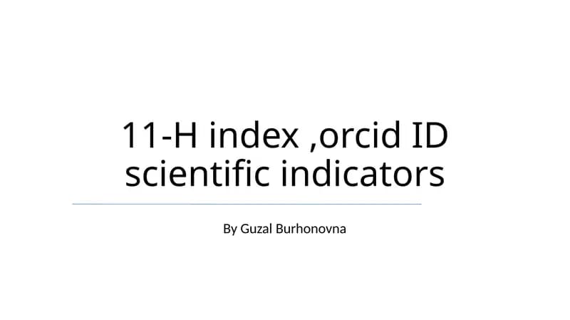 11-H index,orcid ID scientific indicators