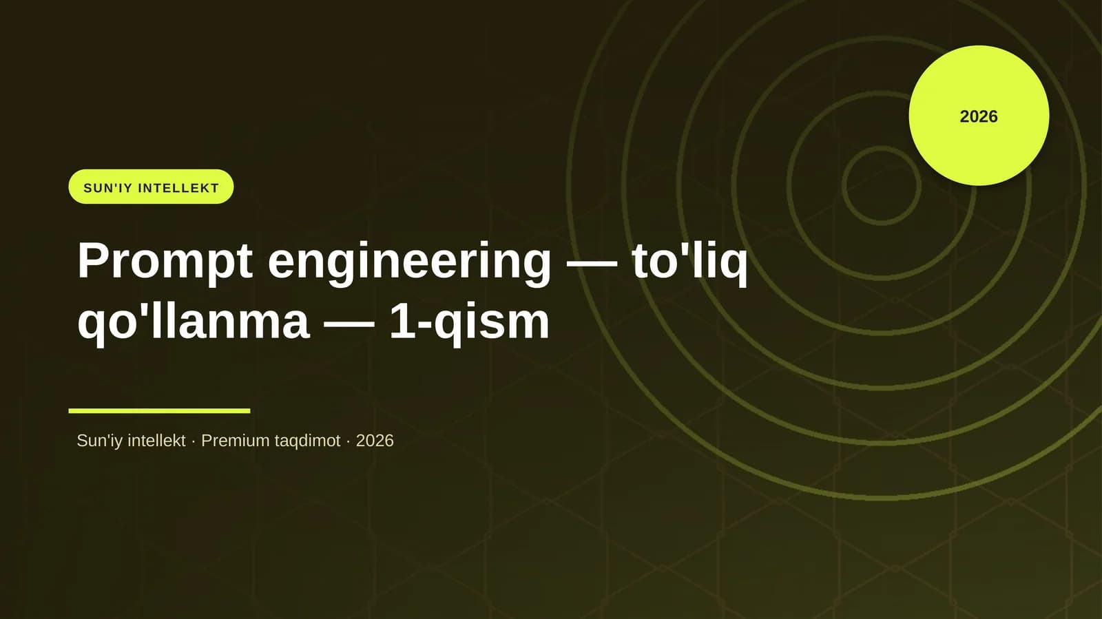 Prompt engineering — to'liq qo'llanma — 1-qism