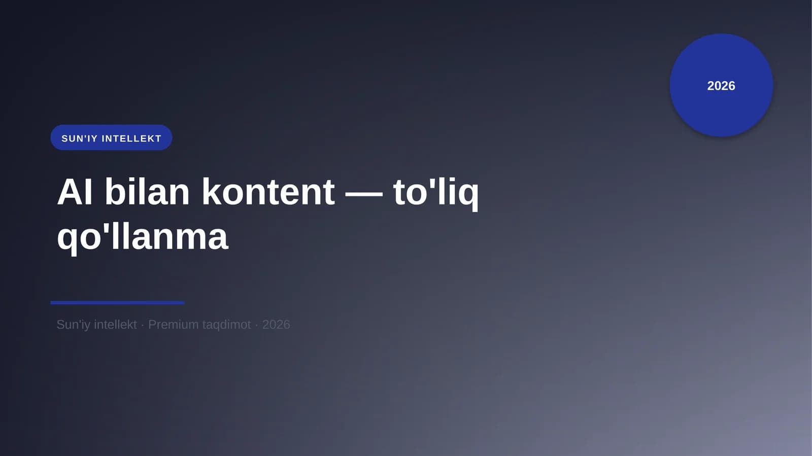 AI bilan kontent — to'liq qo'llanma
