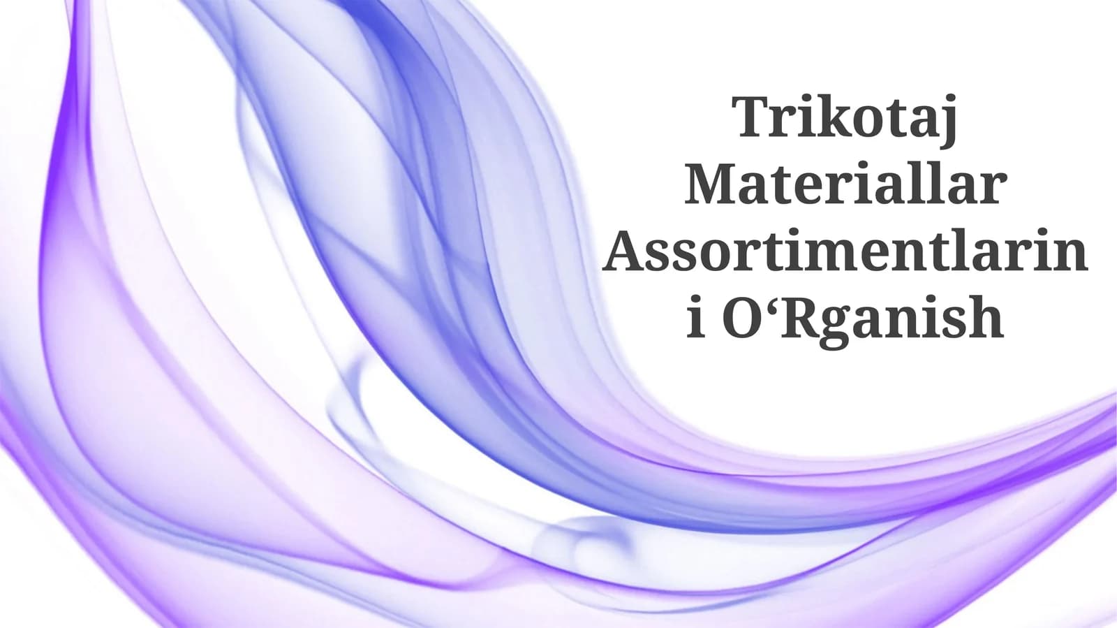 Trikotaj Materiallar Assortimentlarini O‘Rganish