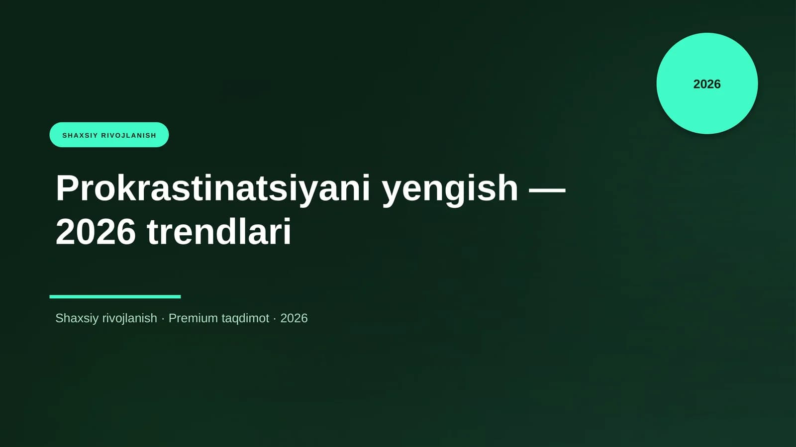 Prokrastinatsiyani yengish — 2026 trendlari
