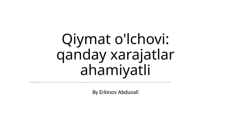 Qiymat o'lchovi: qanday xarajatlar ahamiyatli