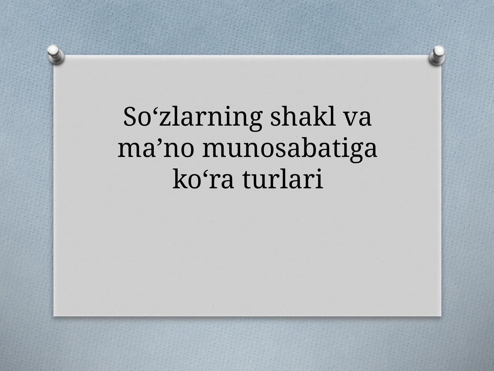 So‘zlarning shakl va ma’no munosabatiga ko‘ra turlari