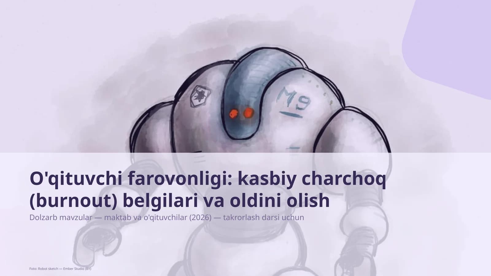 O'qituvchi farovonligi: kasbiy charchoq (burnout) belgilari va oldini olish