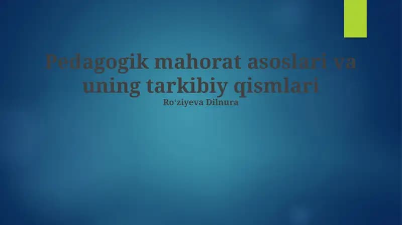 Pedagogik mahorat asoslari va uning tarkibiy qismlari