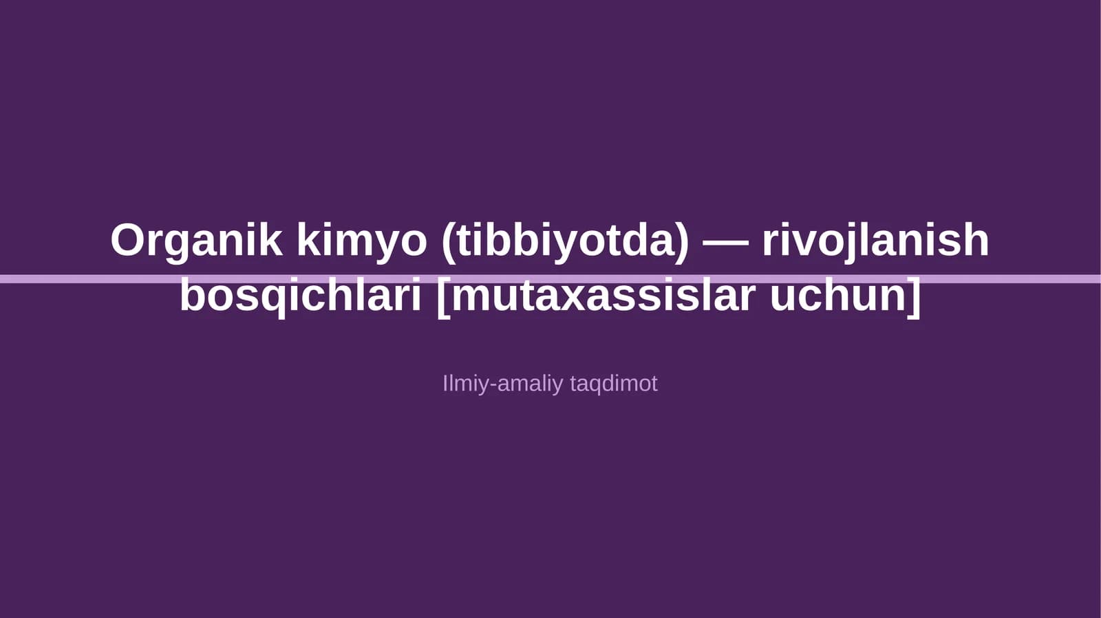 Organik kimyo (tibbiyotda) — rivojlanish bosqichlari [mutaxassislar uchun]