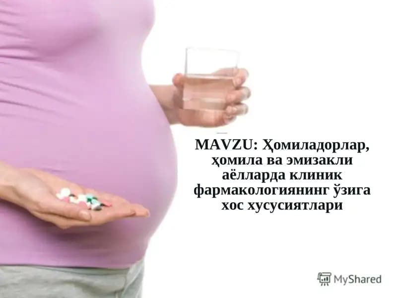 Homiladorlar, homila va emizakli ayollarda klinik farmakologiyaning oʼziga xos xususiyatlari