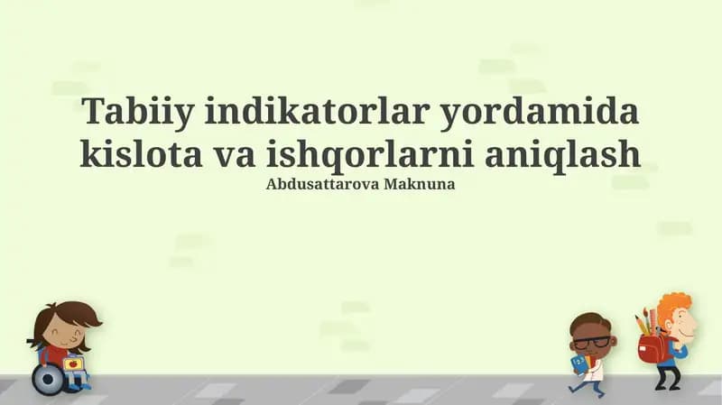 Tabiiy indikatorlar yordamida kislota va ishqorlarni aniqlash