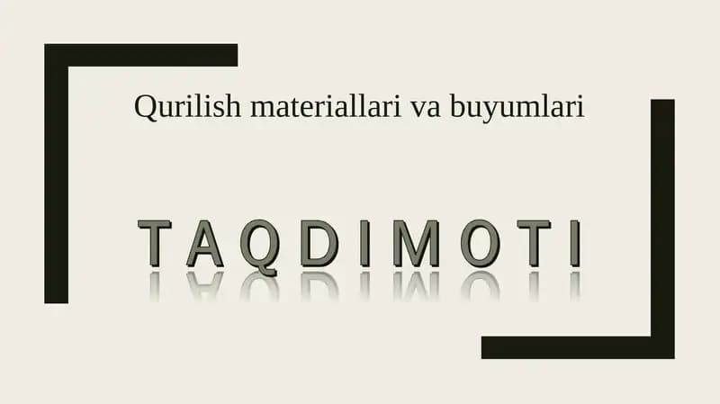 Qurilish materiallari va buyumlari