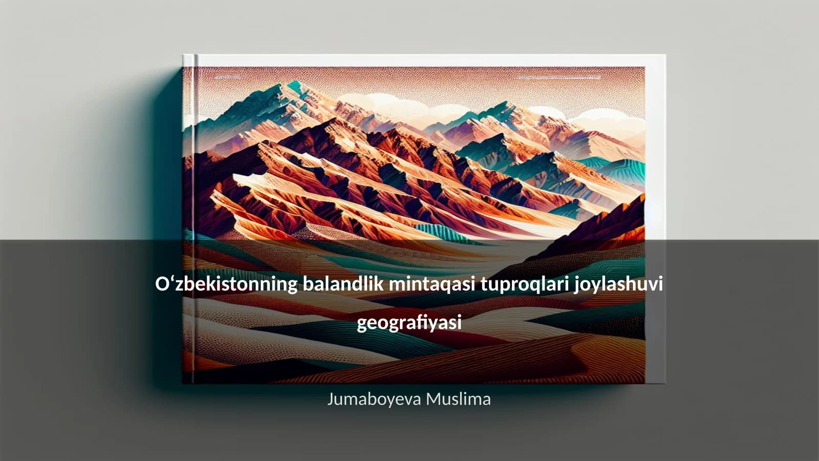 Oʻzbekistonning balandlik mintaqasi tuproqlari joylashuvi geografiyasi