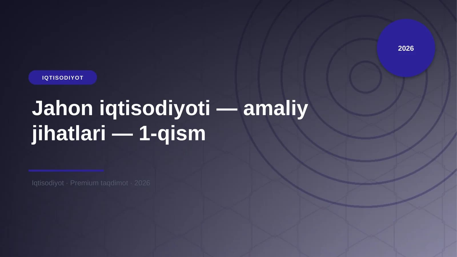 Jahon iqtisodiyoti — amaliy jihatlari — 1-qism