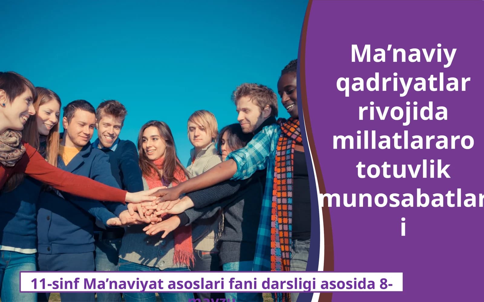 11-sinf Ma'naviyat asoslari Ma'naviy qadriyatlar rivojida millatlararo totuvlik munosabatlari