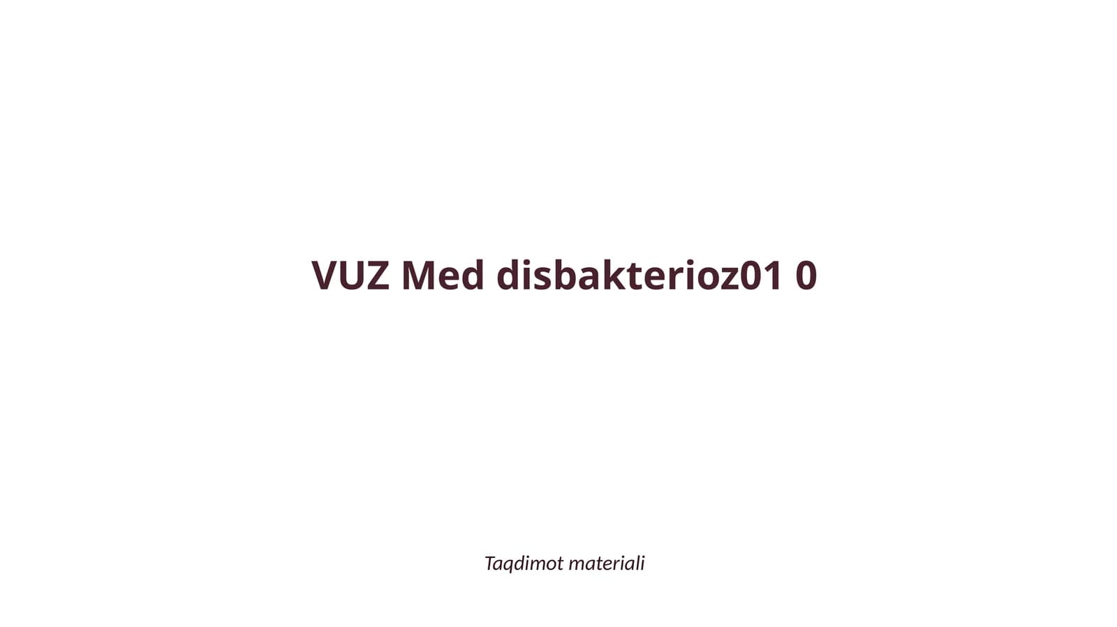 Ichak disbakteriozi etiologiyasi va diagnostikasi (2-variant)