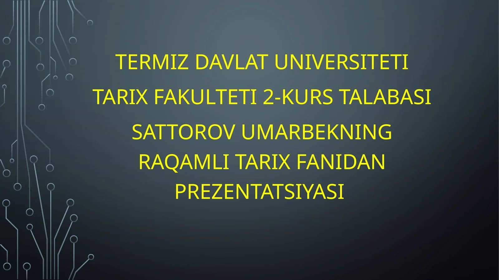 SATTOROV UMARBEKNING RAQAMLI TARIX FANIDAN PREZENTATSIYASI